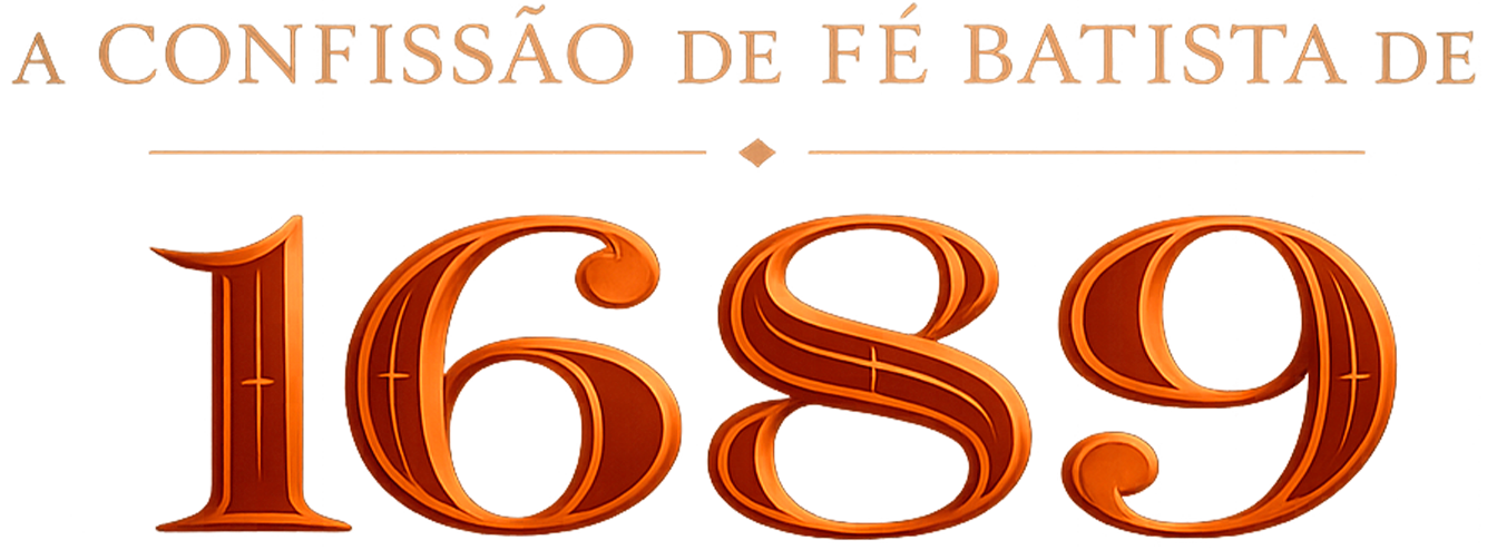 1689 – Confissão de Fé Batista